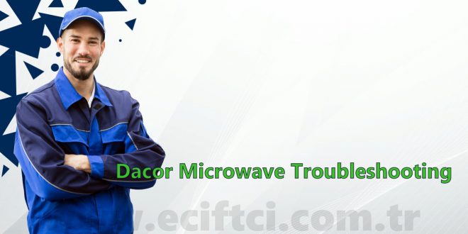 Dacor Microwave Troubleshooting